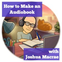 How_to_Make_an_Audiobook_With_Joshua_Macrae